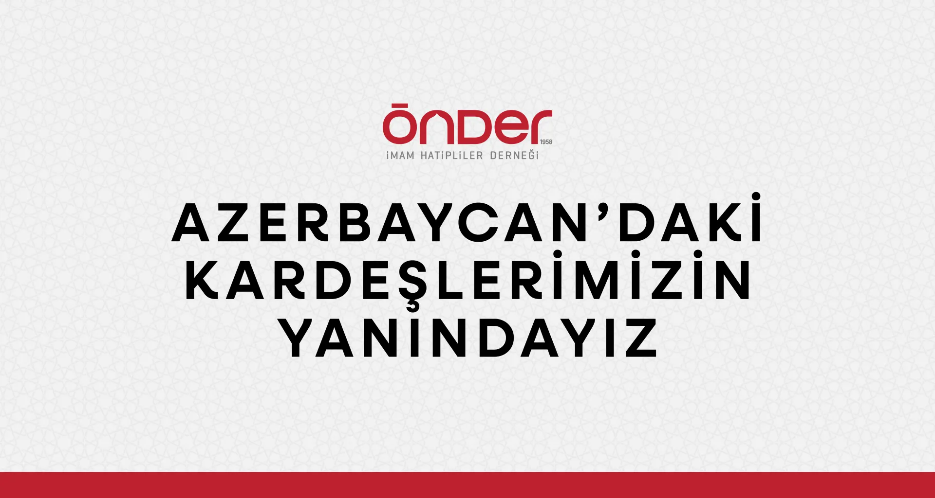 AZERBAYCAN’DAKİ KARDEŞLERİMİZİN YANINDAYIZ